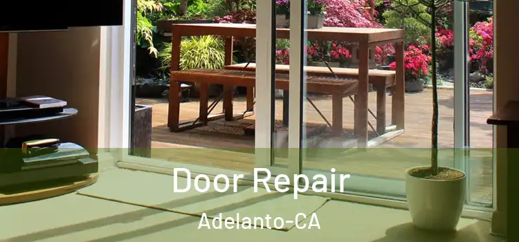  Door Repair Adelanto-CA