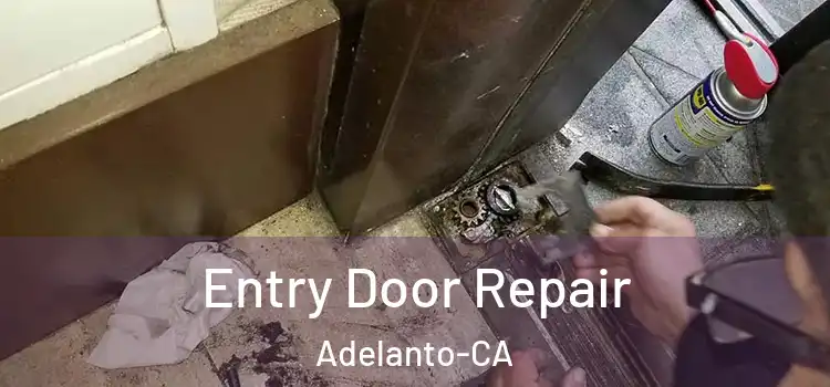  Entry Door Repair Adelanto-CA