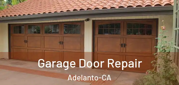  Garage Door Repair Adelanto-CA