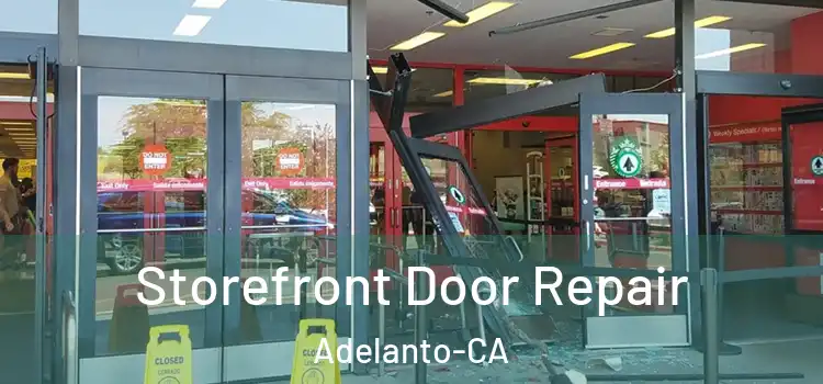  Storefront Door Repair Adelanto-CA
